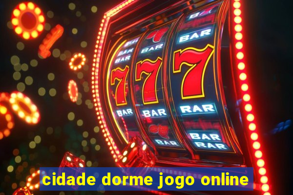 cidade dorme jogo online